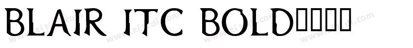 BLAIR ITC BOLD字体转换